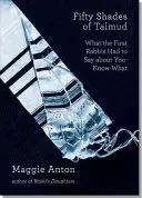 Cinquanta sfumature di Talmud: Quello che i primi rabbini avevano da dire su Tu-sai-cosa - Fifty Shades of Talmud: What the First Rabbis Had to Say about You-Know-What