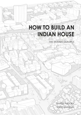 Come costruire una casa indiana: L'esempio di Mumbai - How to Build an Indian House: The Mumbai Example