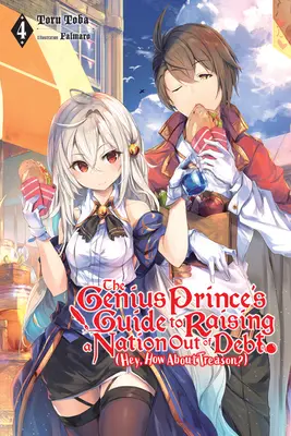 La guida del principe genio per sollevare una nazione dal debito (Ehi, e il tradimento?), Vol. 4 (romanzo leggero) - The Genius Prince's Guide to Raising a Nation Out of Debt (Hey, How about Treason?), Vol. 4 (Light Novel)