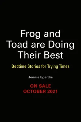 La rana e il rospo fanno del loro meglio [Una parodia]: Storie della buonanotte per tempi difficili - Frog and Toad Are Doing Their Best [A Parody]: Bedtime Stories for Trying Times