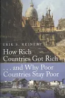 Come i Paesi ricchi si sono arricchiti e perché i Paesi poveri restano poveri - How Rich Countries Got Rich and Why Poor Countries Stay Poor