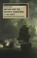 La Gran Bretagna e la guerra dei settant'anni, 1744-1815: Illuminismo, rivoluzione e impero - Britain and the Seventy Years War, 1744-1815: Enlightenment, Revolution and Empire