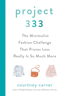 Progetto 333: La sfida della moda minimalista che dimostra che meno è davvero molto di più - Project 333: The Minimalist Fashion Challenge That Proves Less Really Is So Much More