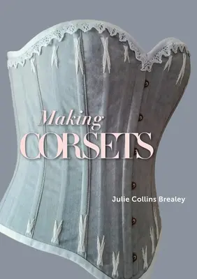 Fare corsetti - Making Corsets