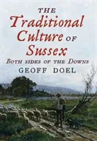 La cultura tradizionale del Sussex - Entrambi i lati dei Downs - Traditional Culture of Sussex - Both Sides of the Downs