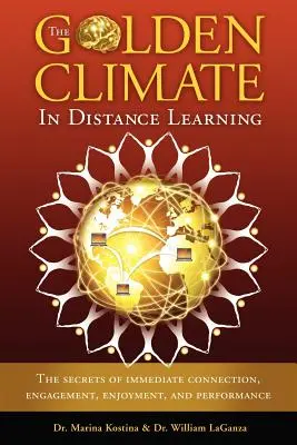 Il clima d'oro nella formazione a distanza: I segreti della connessione immediata, del coinvolgimento, del divertimento e del rendimento - The Golden Climate in Distance Learning: The Secrets of Immediate Connection, Engagement, Enjoyment, and Performance