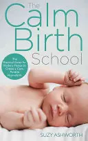 Il metodo del parto calmo: La vostra guida completa per un'esperienza positiva di Hypnobirthing - The Calm Birth Method: Your Complete Guide to a Positive Hypnobirthing Experience
