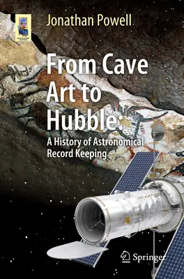Dall'arte delle caverne a Hubble: Storia della registrazione astronomica - From Cave Art to Hubble: A History of Astronomical Record Keeping
