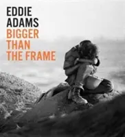 Eddie Adams: Più grande della cornice - Eddie Adams: Bigger Than the Frame