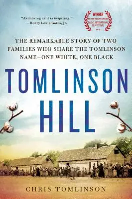 La collina dei Tomlinson: La straordinaria storia di due famiglie che condividono il nome Tomlinson - una bianca, l'altra nera - Tomlinson Hill: The Remarkable Story of Two Families Who Share the Tomlinson Name - One White, One Black