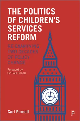 La politica della riforma dei servizi per l'infanzia: Esaminare due decenni di cambiamenti politici - The Politics of Children's Services Reform: Re-Examining Two Decades of Policy Change