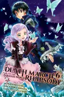 Marcia della morte verso il mondo parallelo Rhapsody, Vol. 6 (Manga) - Death March to the Parallel World Rhapsody, Vol. 6 (Manga)