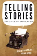 Raccontare storie: Vita e letteratura australiana, 1935-2012 - Telling Stories: Australian Life and Literature, 1935-2012
