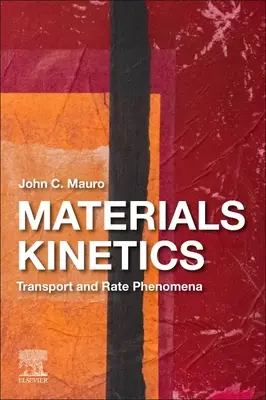 Cinetica dei materiali: Fenomeni di trasporto e velocità - Materials Kinetics: Transport and Rate Phenomena