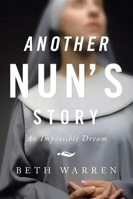 La storia di un'altra suora: Un sogno impossibile - Another Nun's Story: An Impossible Dream