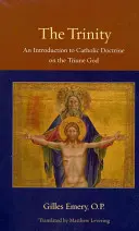 La Trinità: Introduzione alla dottrina cattolica su Dio Uno e Trino - The Trinity: An Introduction to Catholic Doctrine on the Triune God