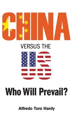 La Cina contro gli Stati Uniti: chi vincerà? - China Versus the Us: Who Will Prevail?