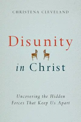 Disunità in Cristo: Scoprire le forze nascoste che ci tengono separati - Disunity in Christ: Uncovering the Hidden Forces That Keep Us Apart