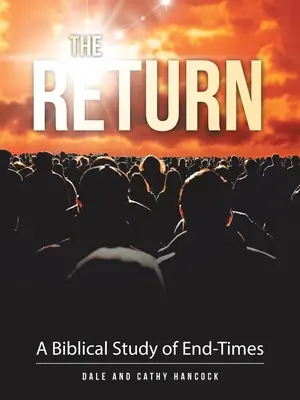Il ritorno: Uno studio biblico della fine dei tempi - The Return: A Biblical Study of End-Times