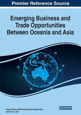 Opportunità commerciali emergenti tra Oceania e Asia, 1 volume - Emerging Business and Trade Opportunities Between Oceania and Asia, 1 volume