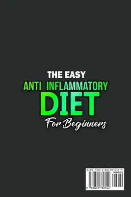 La dieta antinfiammatoria facile per i principianti: Il programma di pulizia per aiutarvi a migliorare la salute dell'apparato digerente, disintossicarvi, perdere peso, aumentare l'energia e molto altro ancora. - The Easy Anti-Inflammatory Diet for Beginners: The Cleansing Program to Help You Improve Digestive Health, Detox, Lose Weight, Energy Boost and Much M