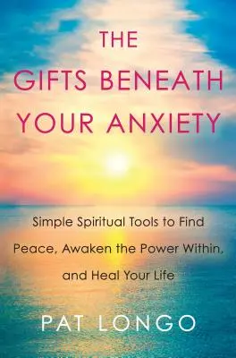 I doni sotto l'ansia: Guida alla ricerca della pace interiore per persone sensibili - The Gifts Beneath Your Anxiety: A Guide to Finding Inner Peace for Sensitive People