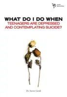 Cosa fare quando gli adolescenti sono depressi e meditano il suicidio? - What Do I Do When Teenagers Are Depressed and Contemplate Suicide?