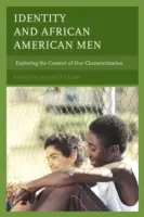 Identità e uomini afroamericani: Esplorare il contenuto della nostra caratterizzazione - Identity and African American Men: Exploring the Content of Our Characterization