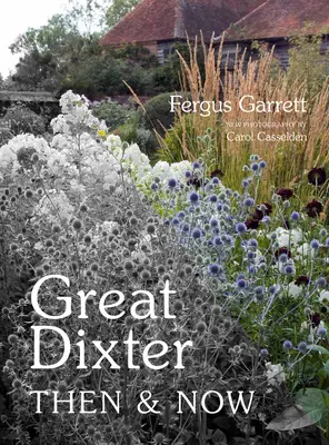 Il grande Dixter: allora e oggi - Great Dixter: Then & Now