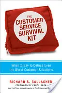 Il kit di sopravvivenza del servizio clienti: Cosa dire per disinnescare anche le situazioni peggiori con i clienti - The Customer Service Survival Kit: What to Say to Defuse Even the Worst Customer Situations