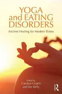 Yoga e disturbi alimentari: La guarigione antica per le malattie moderne - Yoga and Eating Disorders: Ancient Healing for Modern Illness