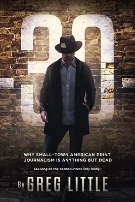 -30- Perché il giornalismo stampato delle piccole città americane è tutt'altro che morto - -30- Why Small-Town American Print Journalism is Anything But Dead
