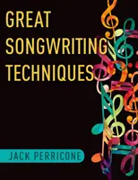 Grandi tecniche di scrittura di canzoni - Great Songwriting Techniques