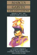 Vita e lezioni di Marcus Garvey: Compendio per il centenario dei documenti di Marcus Garvey e dell'Universal Negro Improvement Association - Marcus Garvey Life and Lessons: A Centennial Companion to the Marcus Garvey and Universal Negro Improvement Association Papers