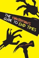 La guida del tuttofare ai tempi della fine: Poesie - The Handyman's Guide to End Times: Poems