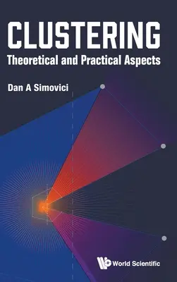 Clustering: Aspetti teorici e pratici - Clustering: Theoretical and Practical Aspects
