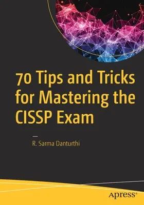 70 consigli e trucchi per superare al meglio l'esame Cissp - 70 Tips and Tricks for Mastering the Cissp Exam