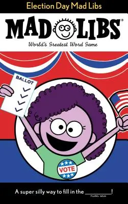 I giochi di parole del giorno delle elezioni - Election Day Mad Libs