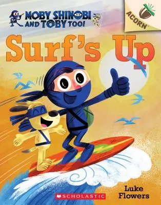 Surf's Up! Un libro di ghiande (Moby Shinobi e Toby, Too! #1), 1 - Surf's Up!: An Acorn Book (Moby Shinobi and Toby, Too! #1), 1