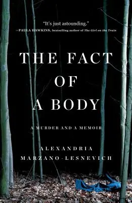 Il fatto di un corpo: Un omicidio e una memoria - The Fact of a Body: A Murder and a Memoir