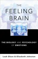 Il cervello che sente: La biologia e la psicologia delle emozioni - The Feeling Brain: The Biology and Psychology of Emotions