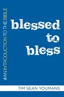 Benedetti per benedire: Introduzione alla Bibbia - Blessed to Bless: An Introduction to the Bible