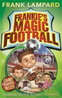 Il calcio magico di Frankie: Frankie contro i romani ribelli - Libro 2 - Frankie's Magic Football: Frankie vs The Rowdy Romans - Book 2