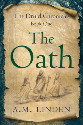 Il giuramento: Le cronache dei druidi, libro primo - The Oath: The Druid Chronicles, Book One