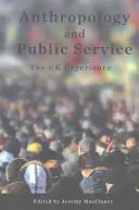 Antropologia e servizio pubblico: L'esperienza del Regno Unito - Anthropology and Public Service: The UK Experience