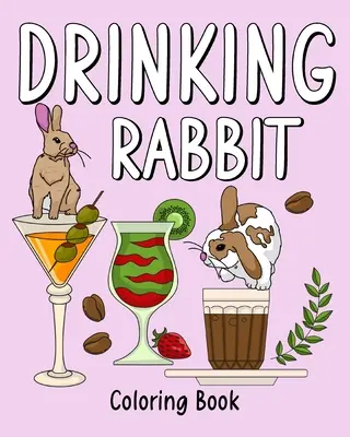 Libro da colorare del coniglio bevitore - Drinking Rabbit Coloring Book