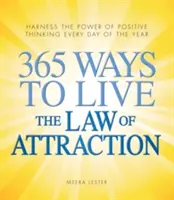 365 modi per vivere la Legge di Attrazione: Sfruttare il potere del pensiero positivo ogni giorno dell'anno - 365 Ways to Live the Law of Attraction: Harness the Power of Positive Thinking Every Day of the Year