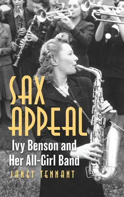 Sax Appeal: Ivy Benson e la sua band di sole ragazze - Sax Appeal: Ivy Benson and Her All-Girl Band