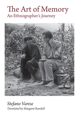 L'arte della memoria: Il viaggio di un etnografo - The Art of Memory: An Ethnographer's Journey