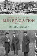 Breve storia della rivoluzione irlandese: Dal 1912 al 1927 - A Short History of the Irish Revolution: 1912 to 1927